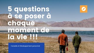 Voici 5questions à te poser à chaque instant de ta vie!!! Vidéo 109