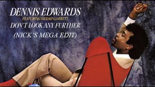 Dennis Edwards feat Siedah Garrett - Don't Look Any Further (Nick's Mega Edit)