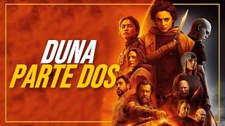 OPINIÓN HONESTA: DUNE PARTE DOS.