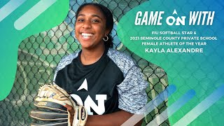 Game ON! with Kayla Alexandre - FIU Softball Star and Orlando North NIL Athlete