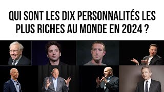 Qui sont les dix personnalités les plus riches au monde ?