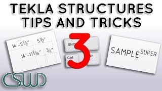 Tips and Tricks: Part 3 - Modeling Techniques Using Tekla Structures