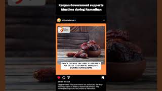 Kenyan Government supports Muslims during Ramadhan #islamicvideo #trending #shortvideo #viral