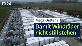 Riesenbatterie: Damit Windräder nicht mehr still stehen | BR24