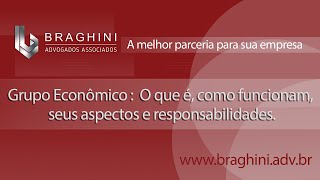 Grupo Econômico - como se caracteriza e suas responsabilidades  após a Reforma Trabalhista .