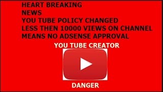 YouTube Policy update no longer allow creators to make money less then 10000 views