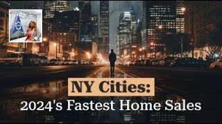 Top NY Cities for 2024’s Fastest Home Sales List