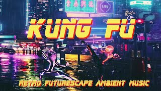 Retro Futurescape Ambient Music + Kung Fu