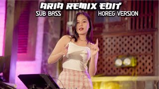 ARIA REMIX EDIT HOREG VERSION GEMOY DJ GEMOY SUB BASS SPECIAL CHECK SOUND