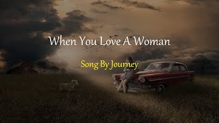 Journey - When You Love A Woman