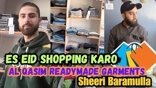 es Eid shopping 🛍️ karo/ Al Qasim readymade garments par/ SHEERI BARAMULLA