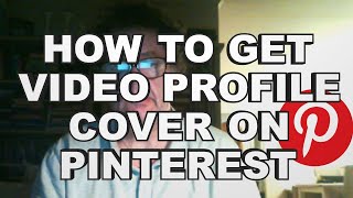 How to get Video Profile Cover On Pinterest, Pinterest Profile Picture, With Video,Pinterest profile