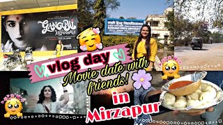 vlog day :- Movie🍿date with my girls😁// watching gangubai in mirzapur//RGSC to Mirzapur..The MOEYNA