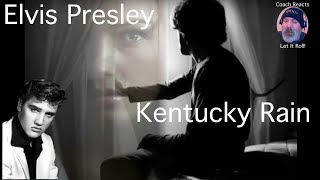 Coach Reacts: "Kentucky Rain"- Elvis Presley.   The King blends rock/gospel/RnB/Country into one