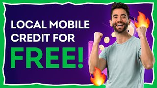 Get your local mobile credit for free! 🤩