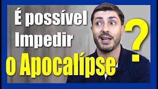 É possível impedir o Apocalipse? / Des. o Futuro 16