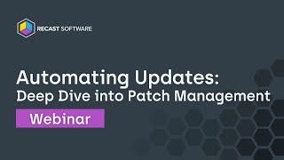 Automating Updates: Deep Dive into Patch Management Webinar