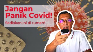 Jangan Panik Covid! Sediakan ini di rumah!