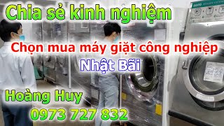 Chia sẻ kinh nghiệm chọn mua máy giặt công nghiệp nhật bãi