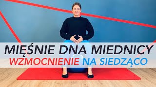 MIĘŚNIE DNA MIEDNICY - EKSPRESOWE WZMACNIANIE NA SIEDZĄCO - ćwiczenia na mięśnie Kegla w pracy