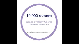 10,000 reasons Makaton signed by Becky George