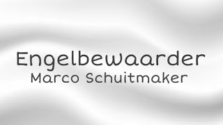 Marco Shuitmaker - Engelbewaarder , Lyrics