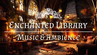 Enchanted Library Music and Ambience for Reading 📖🕯