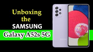 Samsung Galaxy A52s 5G Unboxing and Quick Review