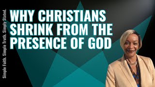 WHY MEN AVOID THE TRUE PRESENCE OF GOD