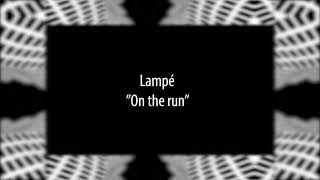 Lampé - On the run [Alula Tunes]