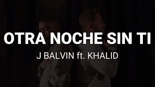 J Balvin - Otra Noche Sin Ti (ft. Khalid) (Karaoke Instrumental)