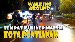 Wisata Kuliner Kota Pontianak || Walking Around