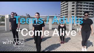 Teens & Adults - "Come Alive"