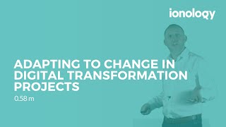 #6 Adapting to Change In Digital Transformation Projects