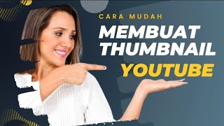 CARA MUDAH MEMBUAT TUMBNAIL CANTIK UNTUK VIDIO || Easy Ways to Make Thumbnails