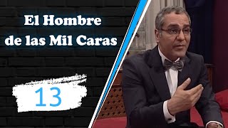 El Hombre de las Mil Caras - Episodio 13