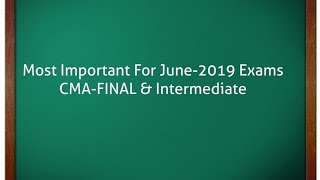 Important for June-2019 CMA Exam | CMA Inter & Final