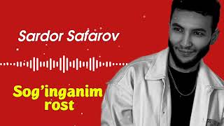 Sardor Safarov - Sog'inganim rost