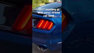 2017 mustang GT with corsa XTREME EXHAUST