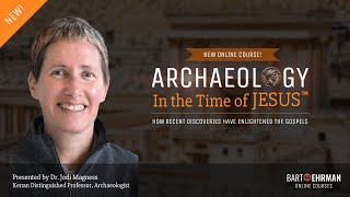 Announcing "Archaeology in the Time of Jesus" - A New Online Course by Dr. Jodi Magness