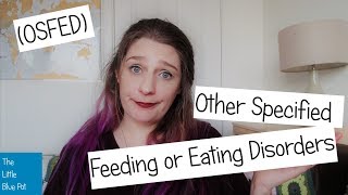 Other Specific Feeding or Eating Disorder (OSFED)