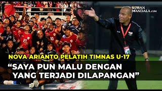 Timnas Indonesia U-17 dan Australia Bermain Imbang Nova Arianto Malu Dengan Yang Terjadi di Lapangan