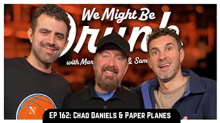 Ep 162: Chad Daniels & Paper Planes