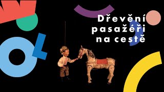 #5 Tajemství dřevěné loutky – Dřevění pasažéři na cestě