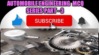 AUTOMOBILE ENGINEERING MCQ PART 3