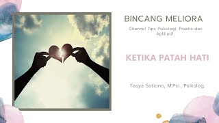 Bincang Meliora: Ketika Patah Hati  bersama Psikolog Tasya Setiono