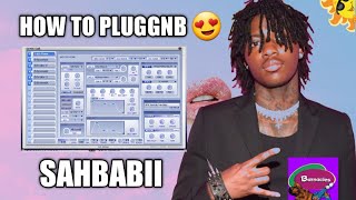 HOW TO MAKE BEAUTIFUL PLUGGNB BEATS for SAHBABII 😳🔥 (PLUGGNB TUTORIAL) how to make a plug beat