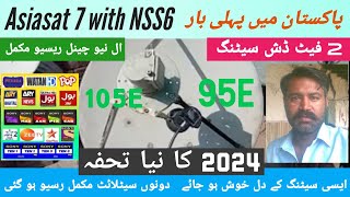 Asiasat 7 with NSS 6 || دو فیٹ ڈش سیٹنگ || Pakistan Mein || New channel list update || 24 April 2024