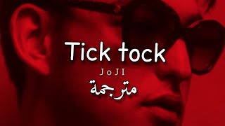 مترجمة Joji - Tick Tock