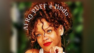 Penteado para cabelo curto e em camadas. AFRO PUFF para onduladas